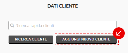 Sezione Dati cliente con pulsante Aggiungi nuovo cliente evidenziato