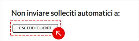 Pulsante Escludi clienti per non inviare solleciti automatici