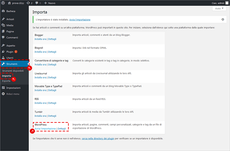 WordPress: Strumenti > Importa, seleziona WordPress e vai su Avvia importazione.