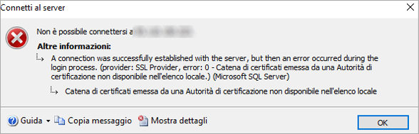SSMS, errore “Connetti al server”: impossibile connettersi; SSL Provider 0, catena certificati CA non disponibile nell’elenco locale; OK.