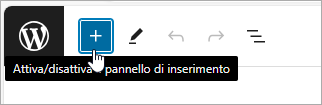 Editor a blocchi di WordPress: puntatore sul pulsante + per aprire/chiudere il pannello di inserimento.