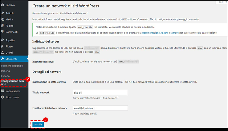 WordPress: Strumenti > Configurazione della rete; inserisci Titolo ed Email del network e premi Installa.