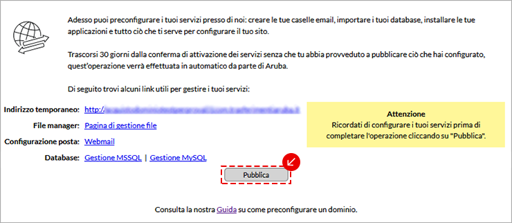 Premi Pubblica per completare la preconfigurazione dei servizi del dominio.